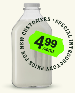 milk promotion - $4.99 per bottle for first time users
